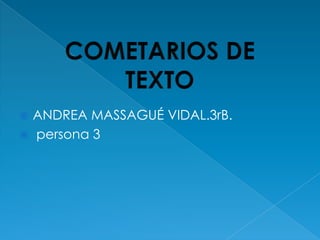 COMETARIOS DE TEXTO ANDREA MASSAGUÉ VIDAL.3rB.  persona 3 