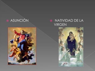 ASUNCIÓN NATIVIDAD DE LA VIRGEN
