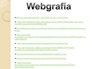 http://es.wikipedia.org/wiki/El_s%C3%AD_de_las_ni%C3%B1as

 https://encrypted-tbn3.gstatic.com/images?q=tbn:ANd9GcTE6wZYeScLosD_dEy3-
hHaO921-xdguaEJSCJMoh8F8tNEydBE

www.bibliotecasvirtuales.com/biblioteca/literaturaespanola/Moratin/ElSidelasNinas/insd
es.asp

 https://encrypted-
tbn0.gstatic.com/images?q=tbn:ANd9GcQtg3fNlYzfkWeAroPCxlcuzbGREf7OAwlgfFt_JY
UBWOQ4bC6x

 http://literatura.about.com/od/espana/p/El-Si-De-Las-Ninas.htm

 https://encrypted-tbn1.gstatic.com/images?q=tbn:ANd9GcTUKYTqvkfY-
My3eZErTXmcyzPqWNdvcxt91iAhjmaSm64JFmkQ1g

 http://www.larepublicacultural.es/IMG/jpg/clip_image002_p.jpg

 http://pictures2.todocoleccion.net/tc/2010/12/12/23797390.jpg

 https://encrypted-
tbn0.gstatic.com/images?q=tbn:ANd9GcR30n9wCiWfLaZKhS9Jw0N1jiTCL-
4A6jw4EGIka9U0hkyltnc
 