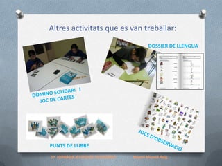 Altres activitats que es van treballar:
DOSSIER DE LLENGUA

PUNTS DE LLIBRE
1ª JORNADA d'ESCOLES SOLIDÀRIES

Noemí Munné Reig

 