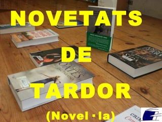 NOVETATS  DE  TARDOR (Novel· la) 