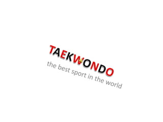 TAEKWONDO the best sport in the world 