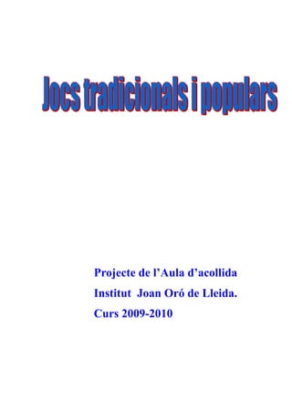 Projecte de l’Aula d’acollida
Institut Joan Oró de Lleida.
Curs 2009-2010
 