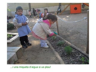 ...i una miqueta d’aigua si us plau! 