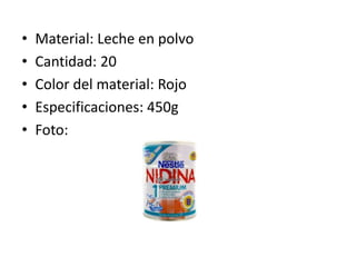 •
•
•
•
•

Material: Leche en polvo
Cantidad: 20
Color del material: Rojo
Especificaciones: 450g
Foto:

 