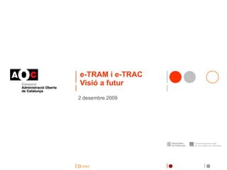 e-TRAM i e-TRAC Visió a futur ,[object Object]