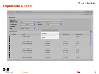 Exportació a Excel <ul><li>Nova interfície  </li></ul>