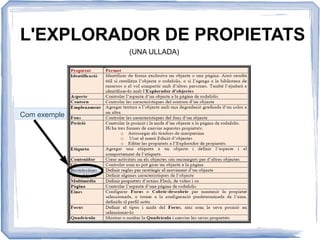 L'EXPLORADOR DE PROPIETATS
(UNA ULLADA)
Com exemple
 