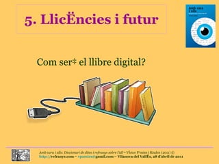 5. Llicències i futur Com serà el llibre digital? 