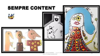 SEMPRE CONTENT
JOSÉ MARÍA DÍAZ-CRESPO RAMÍREZ C.E.I.P. CIENTÍFIC
AVEL·LÍ CORMA (MONCOFA(
10
SEMPRE CONTENT
 