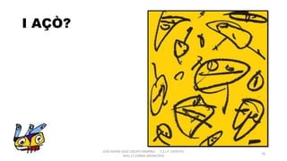 I AÇÒ?
JOSÉ MARÍA DÍAZ-CRESPO RAMÍREZ C.E.I.P. CIENTÍFIC
AVEL·LÍ CORMA (MONCOFA(
24
 