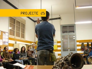 PROJECTE 25
 