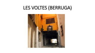 LES VOLTES (BERRUGA)
 