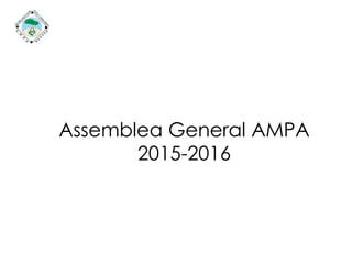 Assemblea General AMPA
2015-2016
 