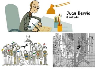 Juan Berrio
il.lustrador
 