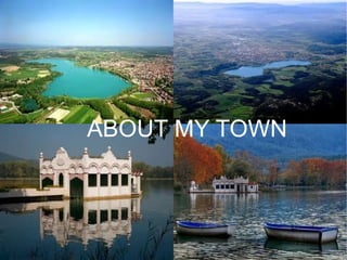 ABOUT MY TOWN
 
