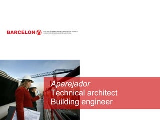 Aparejador Technical architect Building engineer BARCELON 