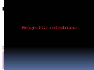 Geografía colombiana
 
