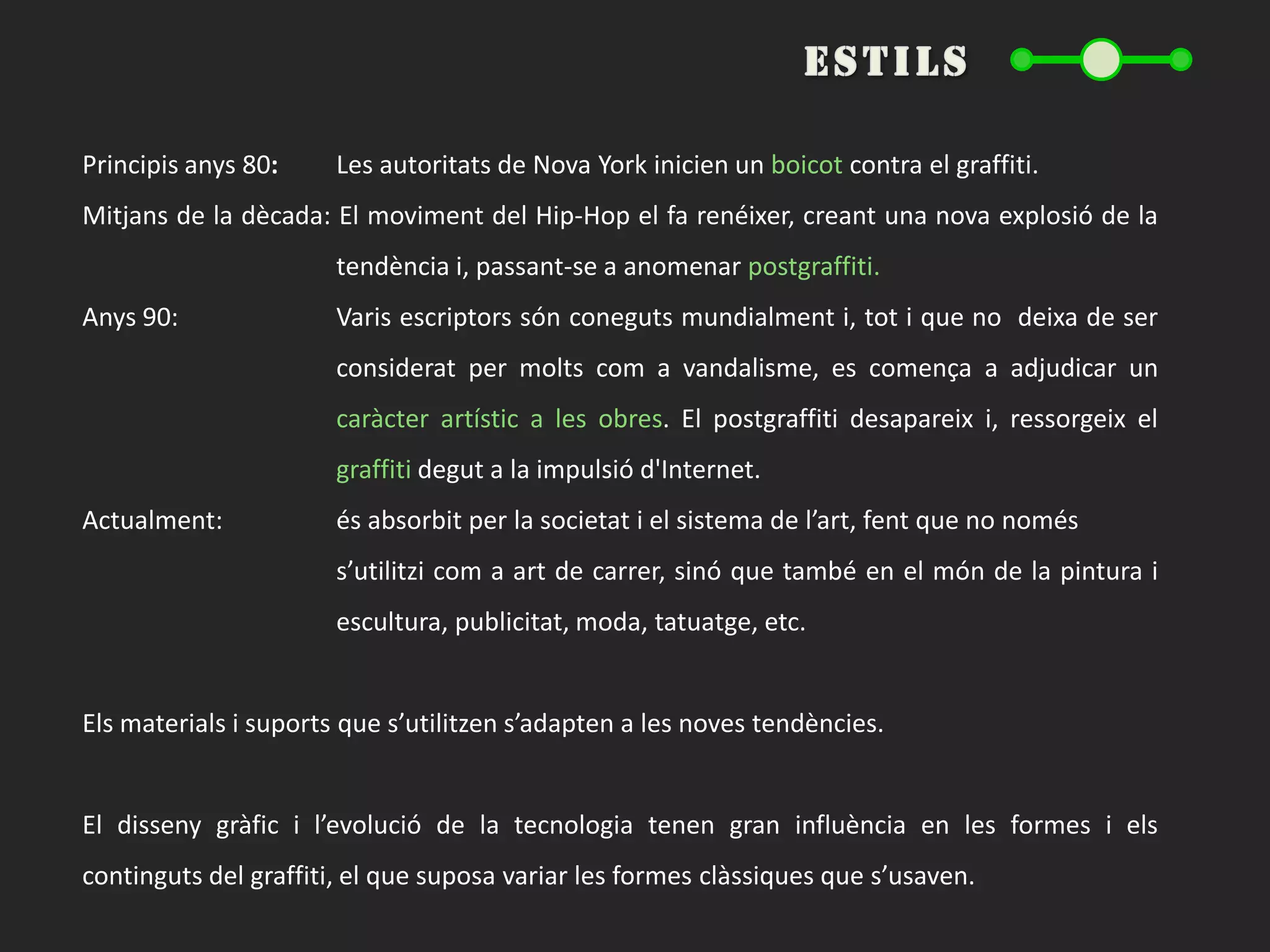 Monjos italians: escrivien textos per a certs col·lectius, en parets públiques.