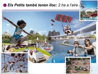 14
Els Petits també tenen lloc: 2haal’airelliure
 