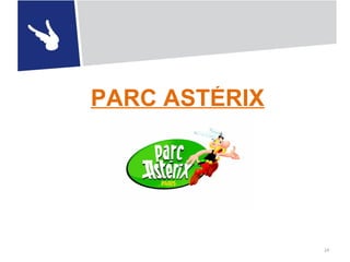 24
PARC ASTÉRIX
 