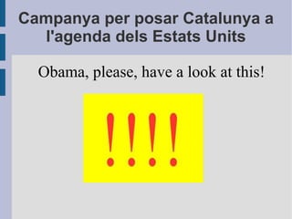 Campanya per posar Catalunya a l'agenda dels Estats Units ,[object Object]