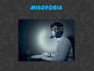 Misofòbia
 