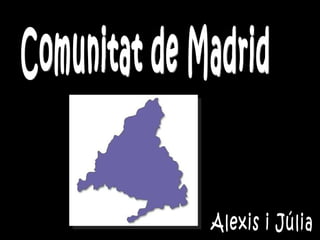 Comunitat de Madrid Alexis i Júlia 
