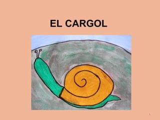 EL CARGOL

1

 