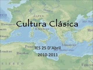 Cultura Clásica IES 25 D’Abril 2010-2011 