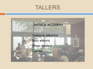 TALLERS
 