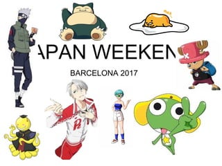 JAPAN WEEKEND
BARCELONA 2017
 