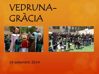 TIMBALERS DE 
VEDRUNA-GRÀCIA 
19 setembre 2014 
 