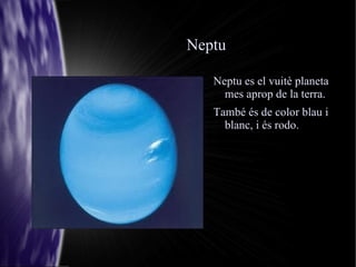 És de color blau; i rodo . 