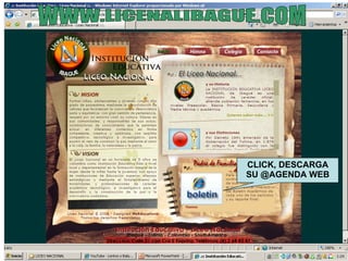 WWW.LICENALIBAGUE.COM CLICK, DESCARGA SU @AGENDA WEB 