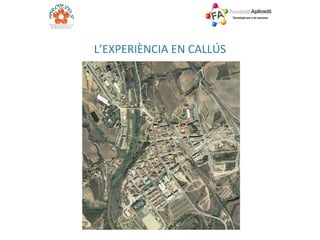 L’EXPERIÈNCIA EN CALLÚS 