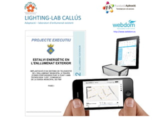 L IGHTING-LAB CALLÚS Adaptació – laboratori d'enllumenat existent http://www.webdom.es 