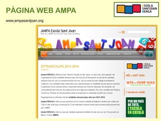PÀGINA WEB AMPA
www.ampasantjoan.org
 
