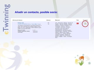 Añadir un contacto, posible socio: 
 