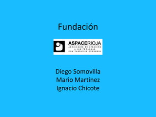 Fundación Diego SomovillaMario MartínezIgnacio Chicote 
