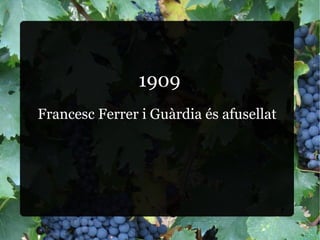 1909 Francesc Ferrer i Guàrdia és afusellat 