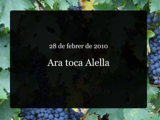28 de febrer de 2010 Ara toca Alella 