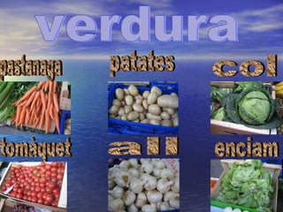 patates all enciam col pastanaga tomàquet verdura 