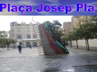 Plaça Josep Pla 