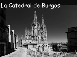 La Catedral de Burgos

 