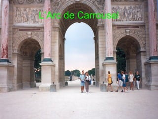 L’Arc de Carrousel
 