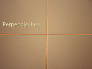 Perpendiculars

 