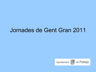 Jornades de Gent Gran 2011 