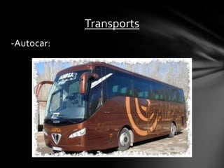 Transports
-Autocar:
 