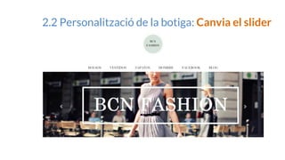 2.2 Personalització de la botiga: Canvia el slider
 
